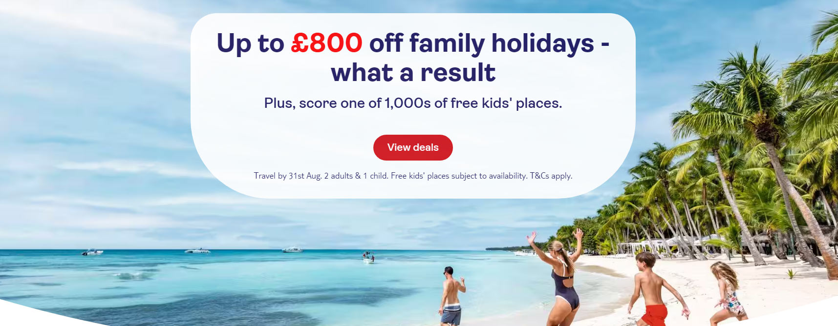 £800 off family holidays this summer